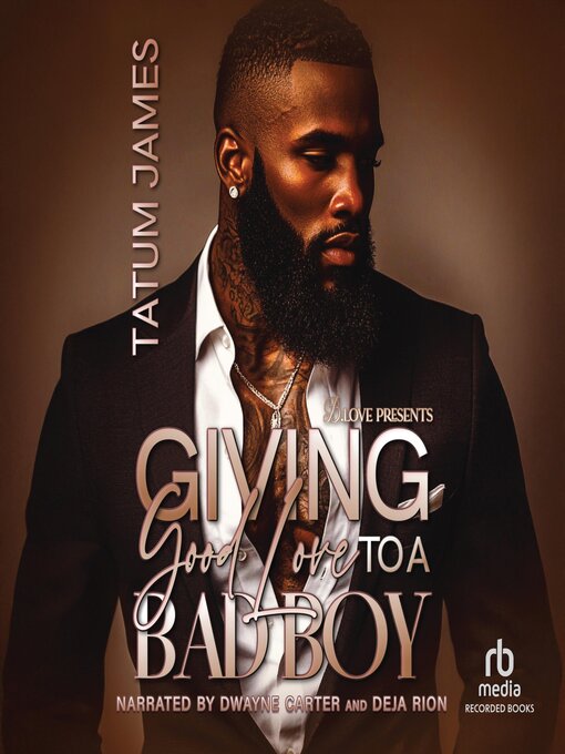 Title details for Giving Good Love to a Bad Boy by Tatum James - Wait list